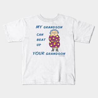 MY Grandson Can Beat Up YOUR Grandson Kids T-Shirt